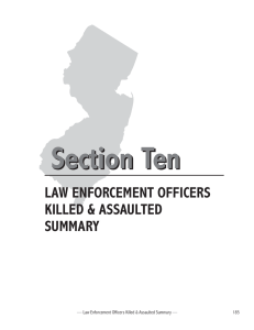 Section Ten LAW ENFORCEMENT OFFICERS KILLED &amp; ASSAULTED SUMMARY