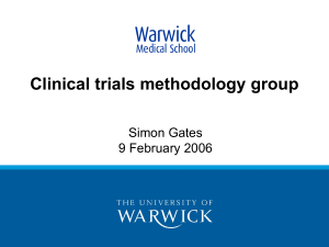 Clinical trials methodology group Simon Gates 9 February 2006