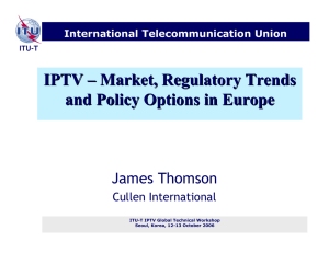 IPTV – Market, Regulatory Trends and Policy Options in Europe