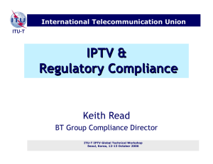 IPTV &amp; Regulatory Compliance Keith Read BT Group Compliance Director