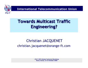 Towards Multicast Traffic Engineering? Christian JACQUENET