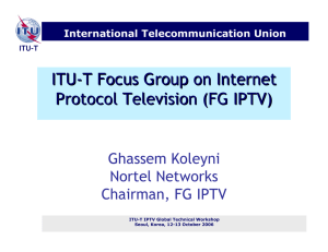 ITU - T Focus Group on Internet Protocol Television (FG IPTV)