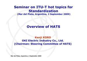 Seminar on ITU-T hot topics for Standardization Overview of HATS Kenji KORO