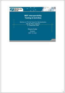 MSF Interoperability Testing &amp; Activities Wayne Cutler