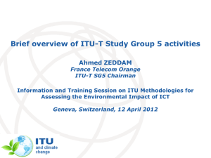 Brief overview of ITU-T Study Group 5 activities Ahmed ZEDDAM