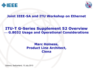 ITU-T G-Series Supplement 52 Overview G.8032 Usage and Operational Considerations Marc Holness,