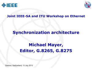 Synchronization architecture Michael Mayer, Editor, G.8265, G.8275
