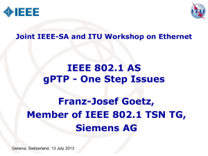 IEEE 802.1 AS gPTP - One Step Issues Franz-Josef Goetz,