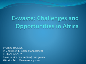 By Anita HODARI In Charge of  E-Waste Management RURA/RWANDA Email :
