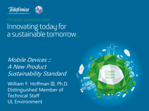 Mobile Devices :: A New Product Sustainability Standard William F. Hoffman III, Ph.D.