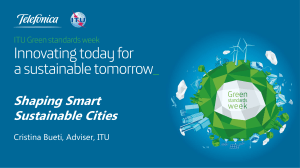 Shaping Smart Sustainable Cities Cristina Bueti, Adviser, ITU