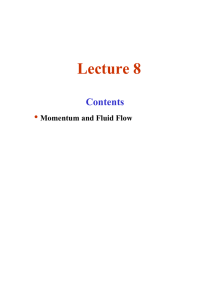 Lecture 8 • Contents Momentum and Fluid Flow