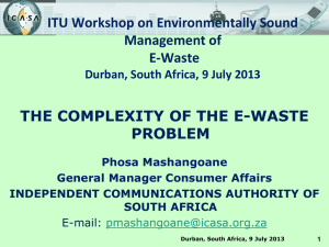 ITU Workshop on Environmentally Sound Management of E-Waste THE COMPLEXITY OF THE E-WASTE