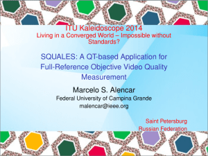 ITU Kaleidoscope 2014 SQUALES: A QT-based Application for Full-Reference Objective Video Quality Measurement