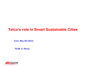 Telco’s role in Smart Sustainable Cities  Turin, May 6th 2013