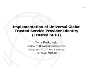 Implementation of Universal Global Trusted Service Provider Identity (Trusted SPID) Tony Rutkowski