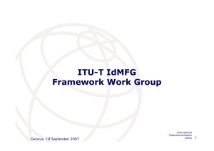 ITU-T IdMFG Framework Work Group 1 Geneva, 19 September 2007