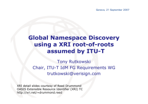 Global Namespace Discovery using a XRI root-of-roots assumed by ITU-T Tony Rutkowski
