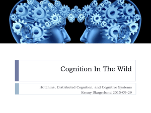 Cognition In The Wild Hutchins, Distributed Cognition, and Cognitive Systems