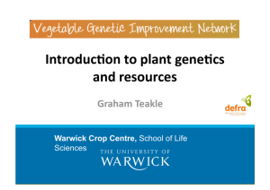 Introduc)on to plant gene)cs   and resources Graham Teakle 
