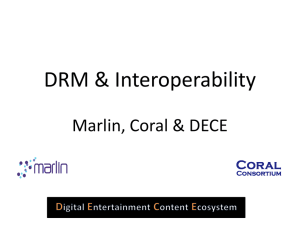 DRM &amp; Interoperability Marlin, Coral &amp; DECE