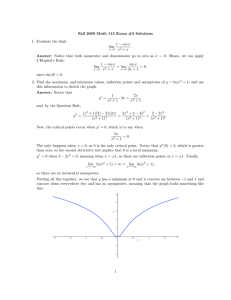 Fall 2009 Math 113 Exam #3 Solutions 1. Evaluate the limit lim