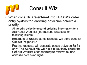 Consult Wiz • When consults are entered into HEO/Wiz order priority.