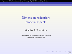 Dimension reduction: modern aspects Nickolay T. Trendafilov Department of Mathematics and Statistics