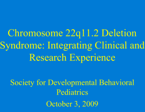 Chromosome 22q11.2 Deletion Syndrome: Integrating Clinical and Research Experience Society for Developmental Behavioral