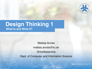 Design Thinking 1 Mattias Arvola  @mattiasarvola