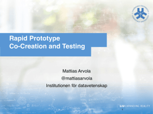 Rapid Prototype   Co-Creation and Testing Mattias Arvola @mattiasarvola