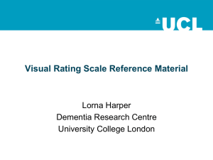 Visual Rating Scale Reference Material Lorna Harper Dementia Research Centre University College London