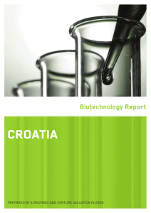 CROATIA Biotechnology Report PREPARED BY EUROPABIO AND VENTURE VALUATION IN 2009