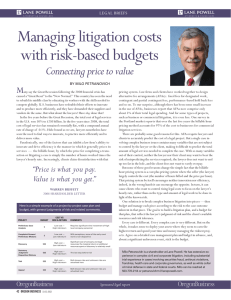 Managing litigation costs with risk-based budgets Connecting price to value M