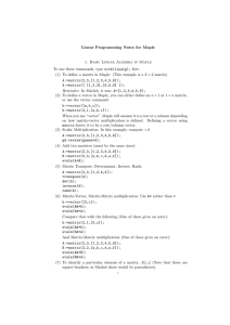 Linear Programming Notes for Maple 1. Basic Linear Algebra in Maple