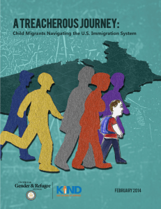 A Treacherous Journey:  Child Migrants Navigating the U.S. Immigration System February 2014