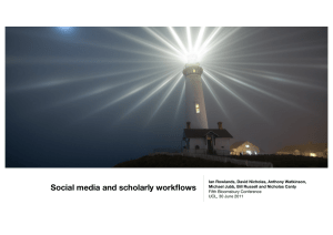 Social media and scholarly workflows Ian Rowlands, David Nicholas, Anthony Watkinson,