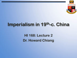 Imperialism in 19 -c. China HI 168: Lecture 2 Dr. Howard Chiang
