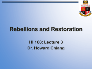 Rebellions and Restoration HI 168: Lecture 3 Dr. Howard Chiang