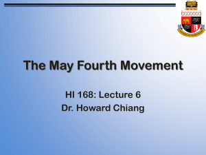 The May Fourth Movement HI 168: Lecture 6 Dr. Howard Chiang