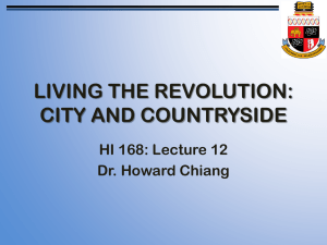 LIVING THE REVOLUTION: CITY AND COUNTRYSIDE HI 168: Lecture 12 Dr. Howard Chiang