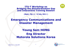 Emergency Communications and Disaster Management Young Sam HONG Eng Director