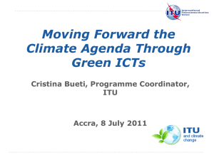 Moving Forward the Climate Agenda Through Green ICTs Cristina Bueti, Programme Coordinator,