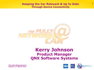 Kerry Johnson Product Manager QNX Software Systems