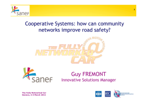 Guy FREMONT Cooperative Systems: how can community networks improve road safety?