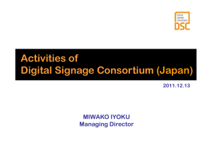 Activities of Digital Signage Consortium (Japan) MIWAKO IYOKU