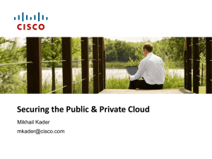 Securing the Public &amp; Private Cloud Mikhail Kader