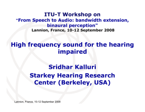 High frequency sound for the hearing impaired Sridhar Kalluri Starkey Hearing Research
