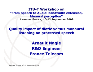 Arnault Nagle R&amp;D Engineer France Telecom Quality impact of diotic versus monaural