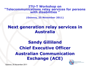 Next generation relay services in Australia Sandy Gilliland Chief Executive Officer